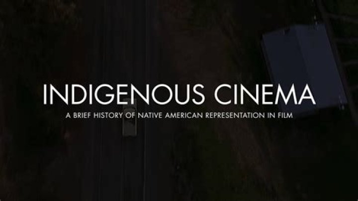 A Cinematic Legacy Of Indigenous Representation