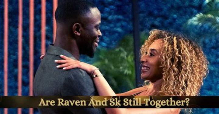 Are Raven And SK Still Together? The Truth Revealed