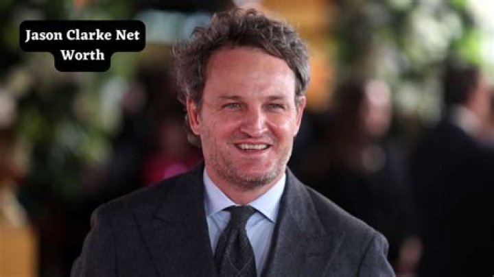 Jason Clarke Net Worth - BlogLab