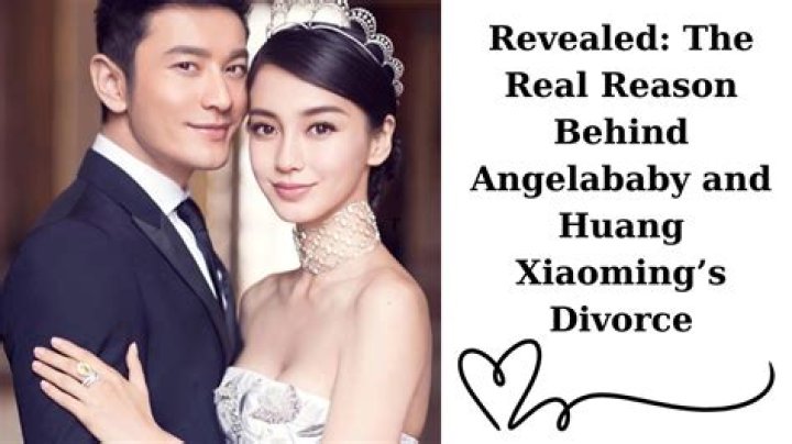 Unveiling The Reasons Behind Angelababy And Huang Xiaoming's Divorce