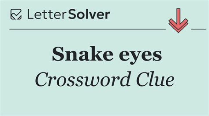 WeBlogy | Snake eyes Crossword Clue