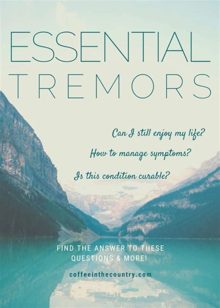 Your Ultimate Guide To Understanding Essential Tremors
